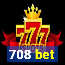 708 bet